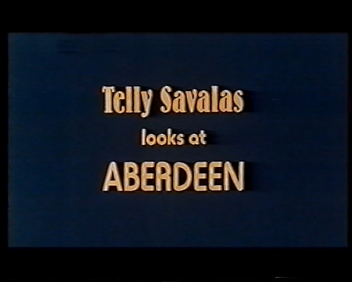 Telly Savalas looks at Aberdeen